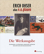 ERICH OHSER alias e.o.plauen - Die Werkausgabe