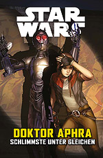 STAR WARS – DOKTOR APHRA 5 – SCHLIMMSTE UNTER GLEICHEN